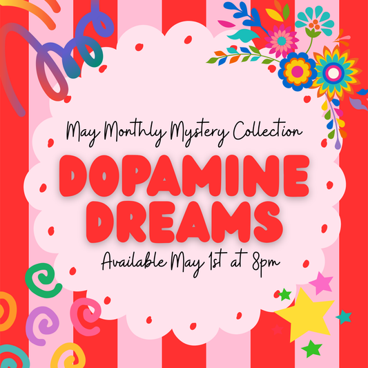 (Available May 1st) Dopamine Dreams: May Monthly Mystery Collection